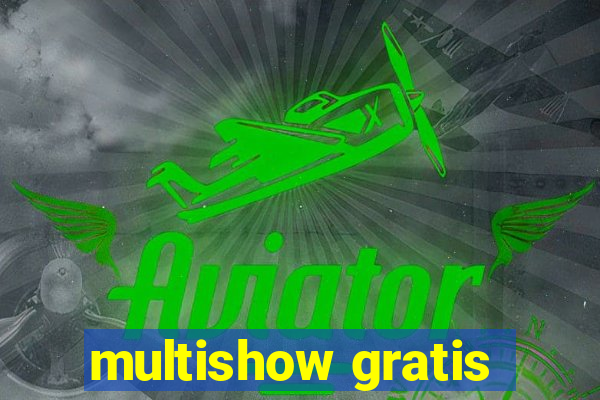 multishow gratis